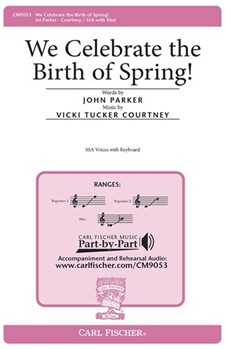 We Celebrate The Birth Of Spring by Courtney Vicki Tucker John Parker for SSA