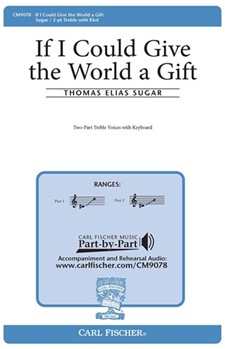 If I Could Give The World A Gift by Sugar Thomas for SA and Piano