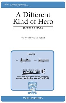 Different Kind Of Hero by Biegel Jeffrey for SA and Piano