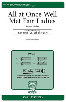All At Once Well Met Fair Ladies by Weelkes Thomas - Liebergen Patrick M - for SATB a cappella