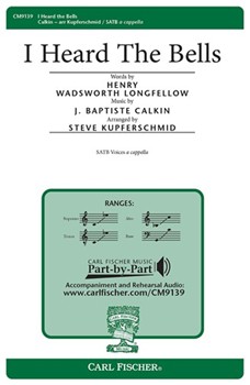 I Heard The Bells by Calkin John Baptiste - Kupferschmid Steve - Henry W. Longfellow for SATB a cappella