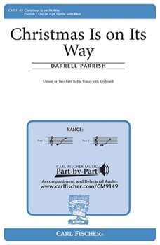 Christmas Is On Its Way by Parrish Darrell for Unison/2-Part