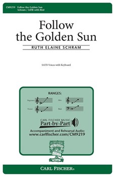 Follow The Golden Sun by Schram Ruth Elaine Ruth Elaine Schram for SATB