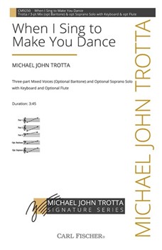 When I Sing To Make You Dance by Trotta Michael John for 3-Part Mixed