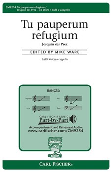 Tu Pauperum Refugium (Thou Art the Refuge of the Poor) by Desprez Josquin - Ware Mike - for SATB a cappella