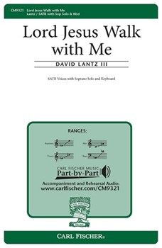 Lord Jesus Walk With Me by Lantz David Susan Boersma for SATB