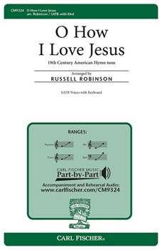 O How I Love Jesus by - Robinson Russell L - Frederick Whitfield for SATB