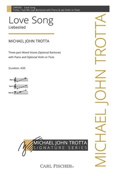 Love Song Liebeslied by Trotta Michael John for 3-Part Mixed