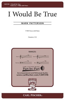 I Would Be True by Patterson Mark for TTBB and Piano