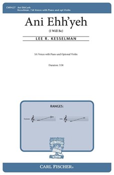 Ani Ehh'yeh I Will Be by Kesselman Lee R Kesselman Lee R. for SA and Piano