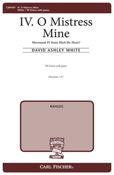 O Mistress Mine No. 4 from Mark the Music by White David Ashley Shakespeare William for TB and Piano