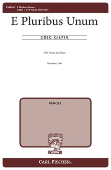 E Pluribus Unum by Gilpin Greg Gilpin Greg for TTB and Piano