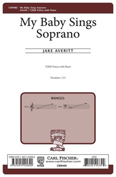 My Baby Sings Soprano by Averitt Jake for T(B)B and Piano