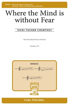 Where the Mind is without Fear by Courtney Vicki Tucker Rabindranath Tagore for 3-Part Mixed and Piano