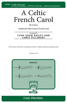 Celtic French Carol - He Is Born by - Bailey and Pillsbury - for SATB and Piano (Trad. 18th-Cent. Fre)