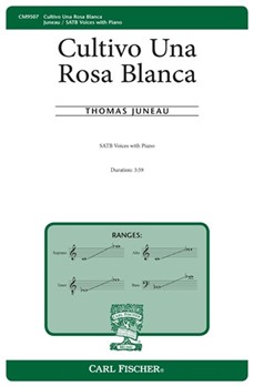 Cultivo Una Rosa Blanca by Juneau Thomas Marti and Tellechea for SATB and Piano