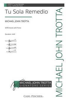 Tu Sola Remedio by Trotta Michael John Jorge Manrique for SATB and Piano
