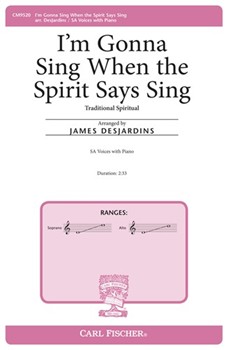 I'm Gonna Sing When the Spirit Says Sing by DesJardins James M - DesJardins James M - for SA and Piano (Trad Spritual)