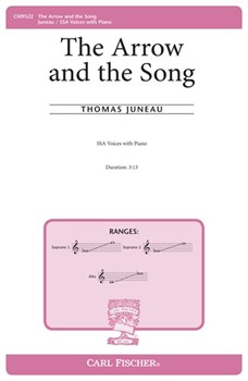 Arrow and the Song by Juneau Thomas Henry Wadsworth Long for SSA and Piano