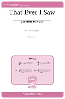 That Ever I Saw by Meader Darmon for SSAA a cappella