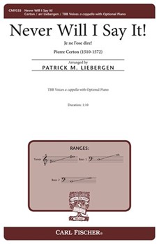 Never Will I Say It - Je ne l'ose dire by Certon Pierre - Liebergen Patrick M - Patrick M Liebergen for TBB a cappella