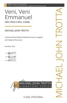 Veni Veni Emmanuel - Ero Cras (I Will Come) by Trotta Michael John for 3-Part Mixed