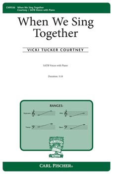 When We Sing Together by Courtney Vicki Tucker John Parker for SATB and Piano