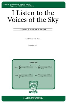 I Listen to the Voices of the Sky by Rippentrop Denice Amy Carmichael for SATB and Piano