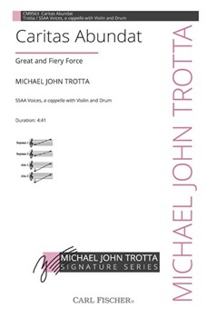 Caritas Abundat - Great and Fiery Force by Trotta Michael John Hildegard von Bingen for SSAA a cappella