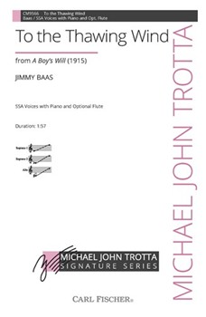 To the Thawing Wind from A Boy's Will 1915 by Bass Jimmy Robert Frost for SSA and Piano