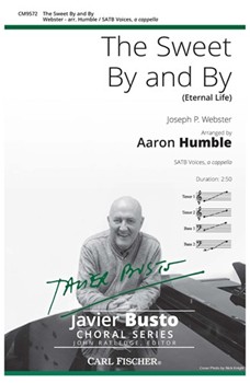 Sweet By and By - Eternal Life by Webster Joseph P - Humble Aaron - Sanford F Bennet for SATB a cappella