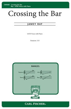 Crossing the Bar by Ray Jamey Alfred Lord Tennyson for SATB and Piano
