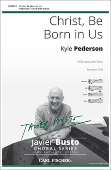 Christ Be Born in Us by Pederson Kyle for SATB and Piano