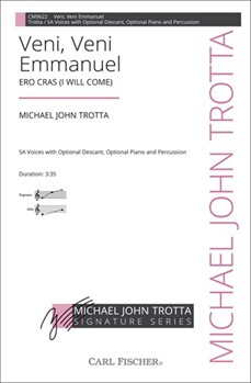 Veni Veni Emmanuel - ERO CRAS - I Will Come by Trotta Michael John for SA and Piano