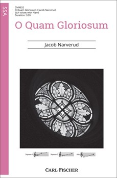 O Quam Gloriosum by Narverud Jacob J for SSA and Piano