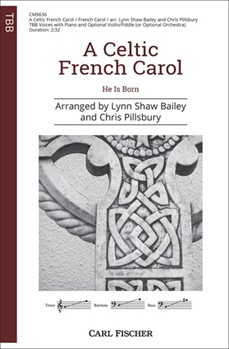 Celtic French Carol - He Is Born by French Carol - Bailey and Pillsbury - for TBB and Piano