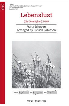 Lebenslust Die Geselligkeit D 609 by Schubert Franz - Robinson Russell L - Johann Karl Unger for SAB and Piano