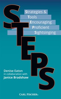 STEPS - Strategies & Tools Encouraging Proficient Sightsinging by Eaton and Bradshaw for Sightreading