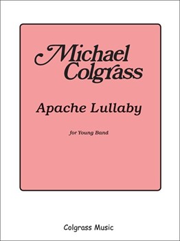 Apache Lullaby by Colgrass Michael for Concert Band
