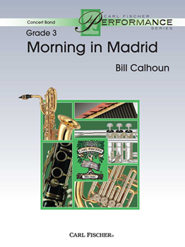 Carl Fischer Calhoun B   Morning in Madrid - Concert Band