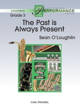 The Past is Always Present [concert band] Conc Band