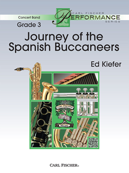 Carl Fischer Kiefer E               Journey of the Spanish Buccaneers - Concert Band