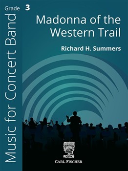 Madonna of the Western Trail by Summers Richard for Concert Band
