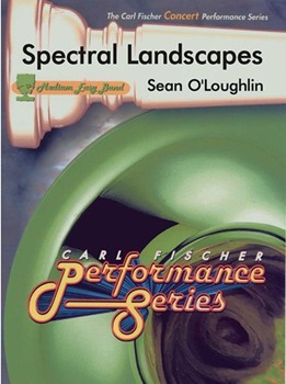 Spectral Landscapes by O'Loughlin Sean for Concert Band