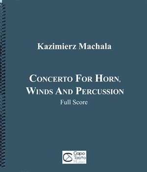 Concerto for Horn Winds and Percussion by Machala Kazimierz for