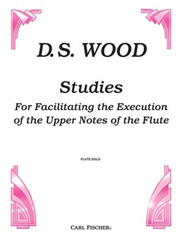 Studies For Facilitating the Execution of Upper Notes by Wood D S for Flute Method