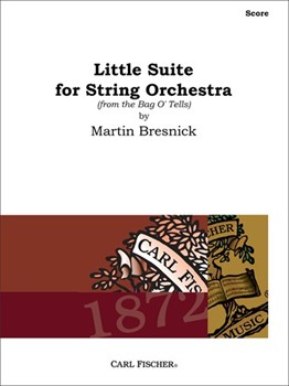 Little Suite for String Orchestra by Bresnick Martin for