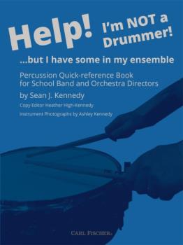 Carl Fischer Kennedy S   Help I'm Not a Drummer - Percussion Text