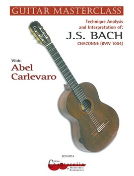 Carlevaro Masterclass: Bach Chaconne BWV 1004 by Carlevaro Abel for