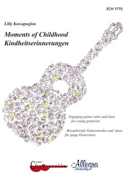 Moments of Childhood Engaging guitar solos and duos for young guitarists by Kassapoglou Lilly for
